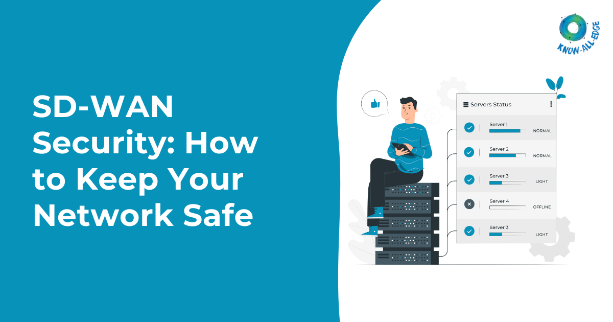 SD-WAN Security: How to Keep Your Network Safe