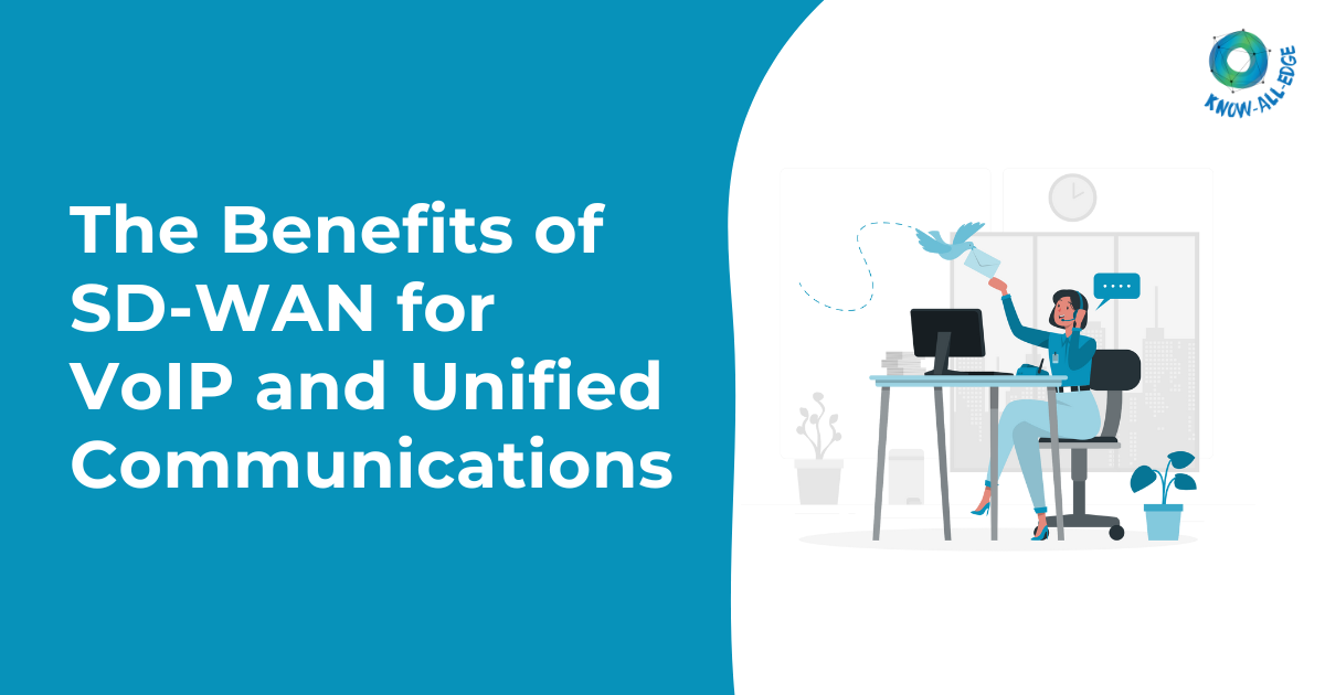 The Benefits of SD-WAN for VoIP and Unified Communications