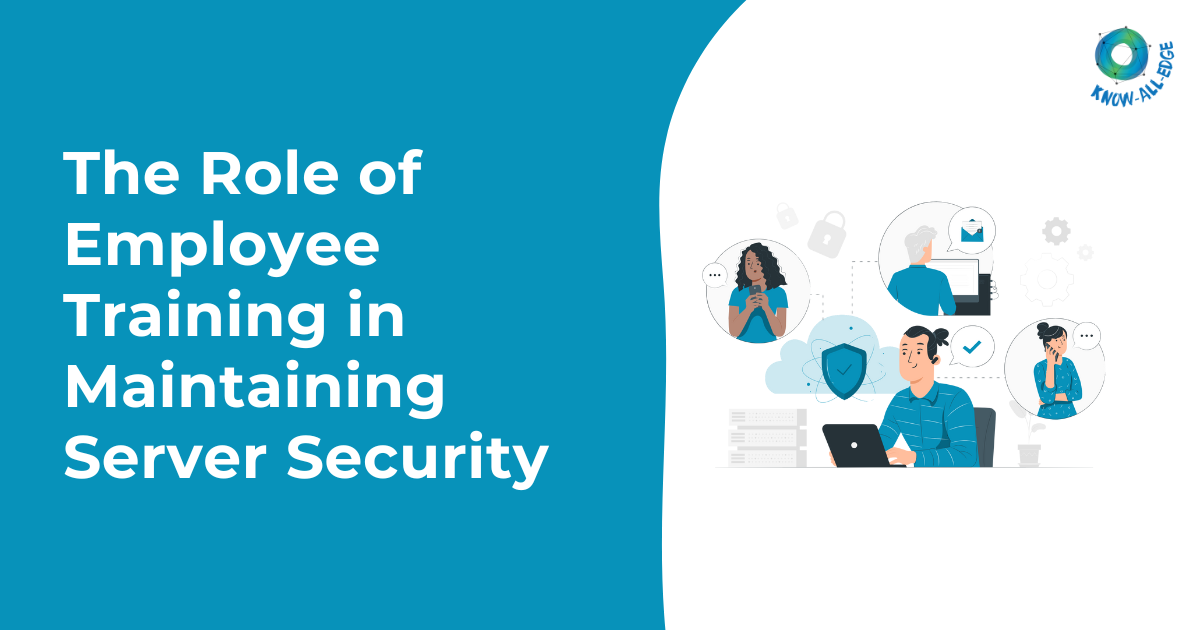 The Role of Employee Training in Maintaining Server Security